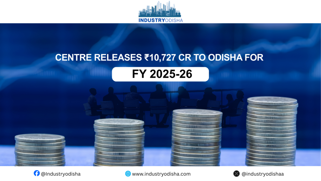 Centre Releases ₹10,727 Cr to Odisha for FY 2025-26