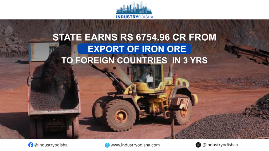 State earns Rs 6754.96 Cr from export of iron ore to foreign countries in 3 yrs