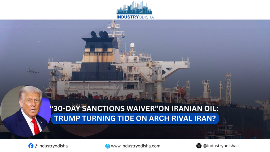 “30-Day Sanctions Waiver” On Iranian Oil: Trump Turning Tide On Arch Rival Iran?