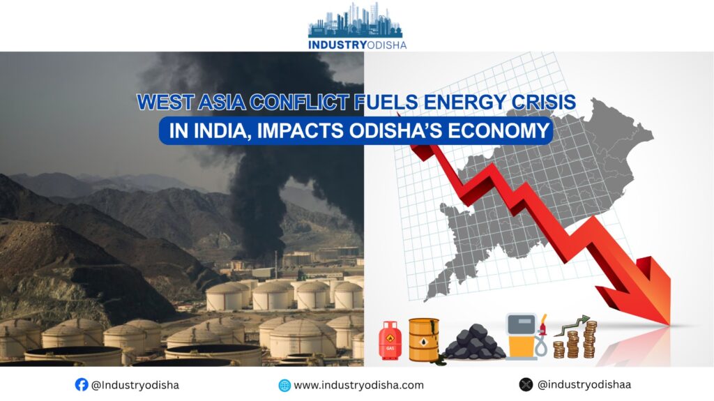 West Asia Conflict Fuels Energy Crisis in India, Impacts Odisha’s Economy West Asia Conflict Fuels Energy Crisis in India, Impacts Odisha’s Economy