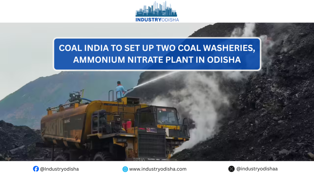 Coal India to set up two coal washeries, ammonium nitrate plant in Odisha Coal India washeries and plant in Odisha