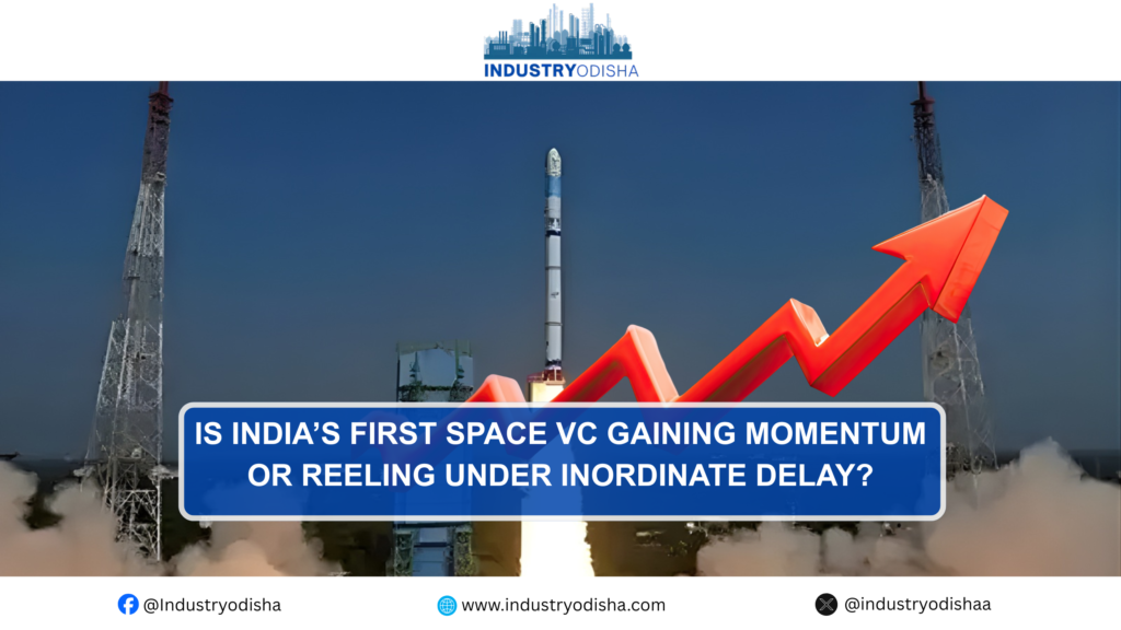 Is India’s First Space VC Gaining Momentum Or Reeling Under Inordinate Delay? spacetech startups funding India