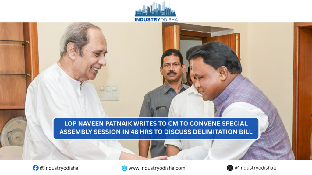 LoP Naveen Patnaik writes to CM for be convene special Assembly session in 48 hrs to discuss Delimitation Bill Naveen Patnaik demands session on delimitation bill