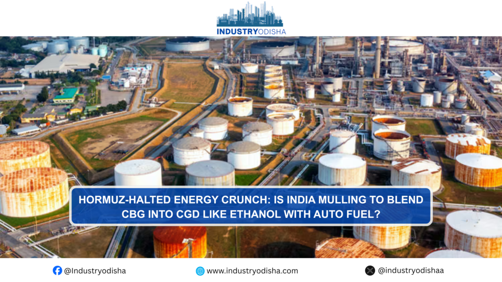 Hormuz-Halted Energy Crunch: Is India Mulling To Blend CBG Into CGD Like Ethanol With Auto Fuel? India plans CBG blending in city gas distribution