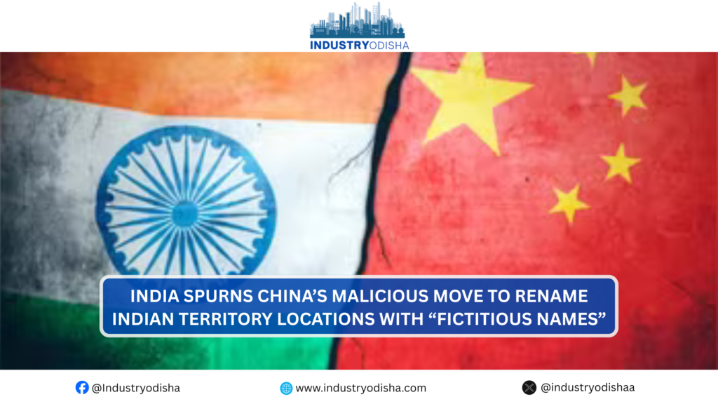 India Spurns China’s Malicious Move To Rename Indian Territory Locations With “Fictitious Names” Government statement press conference India