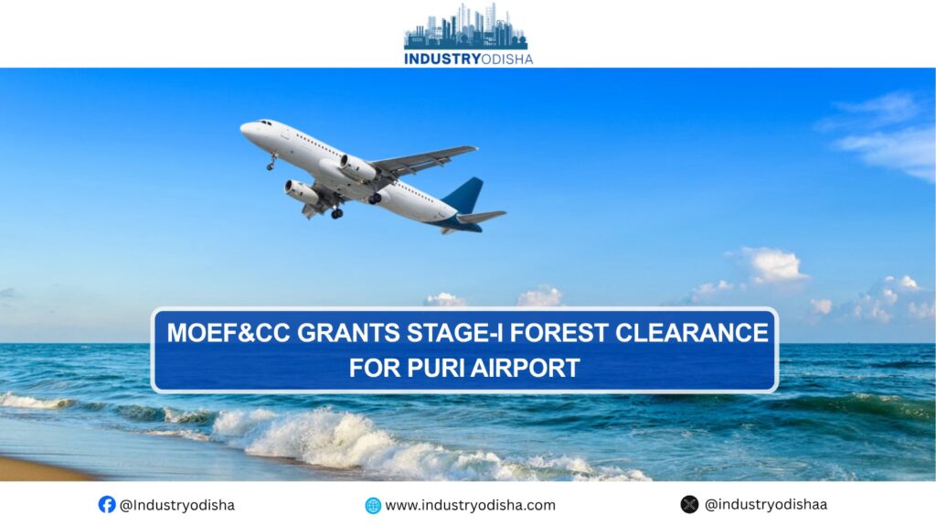 MoEF&CC grants Stage-I forest clearance for Puri airport MoEF&CC Stage-I clearance for Puri airport