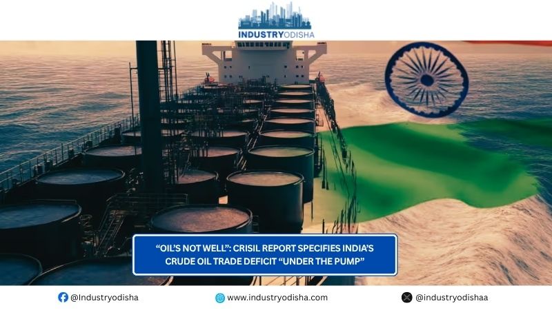 “Oil’s Not Well”: CRISIL Report Specifies India’s Crude Oil Trade Deficit “Under The Pump” “Oil’s Not Well”: CRISIL Report Specifies India’s Crude Oil Trade Deficit “Under The Pump”