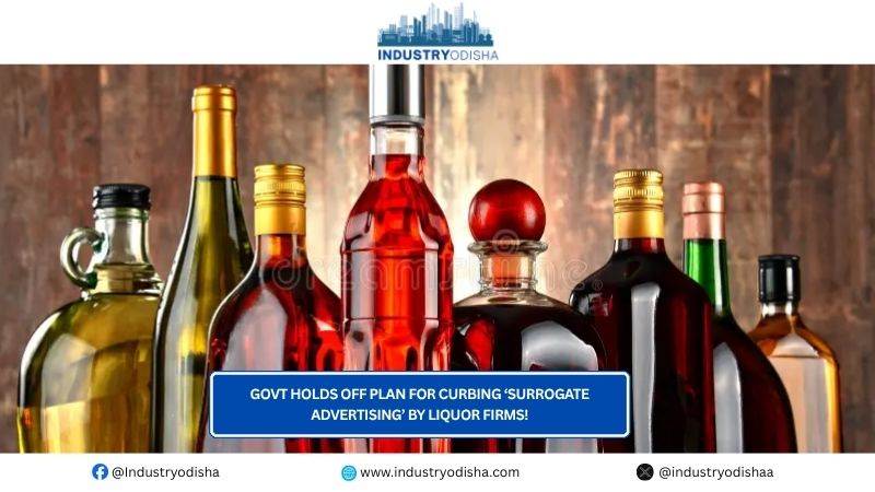 Govt Holds Off Plan For Curbing ‘Surrogate Advertising’ By Liquor Firms! Govt Holds Off Plan For Curbing ‘Surrogate Advertising’ By Liquor Firms!