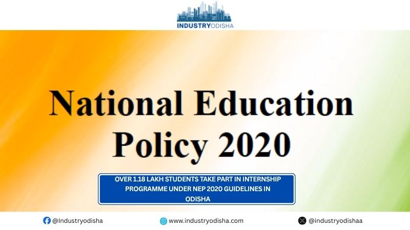 Over 1.18 Lakh Students Apply for Internship Programme Under NEP 2020 in Odisha Over 1.18 Lakh Students Take Part in Internship Programme Under NEP 2020 Guidelines in Odisha