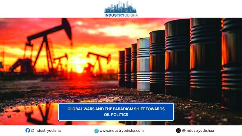 Global wars and the paradigm shift towards oil politics Global wars and the paradigm shift towards oil politics