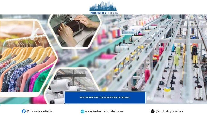 Boost for textile investors in Odisha Boost for textile investors in Odisha