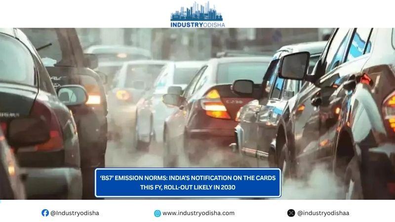 ‘BS7’ Emission Norms: India’s Notification On The Cards This FY, Roll-Out Likely In 2030 ‘BS7’ Emission Norms: India’s Notification On The Cards This FY, Roll-Out Likely In 2030