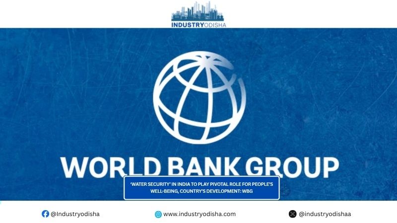 ‘Water Security’ In India To Play Pivotal Role For People’s Well-Being, Country’s Development: WBG ‘Water Security’ In India To Play Pivotal Role For People’s Well-Being, Country’s Development WBG