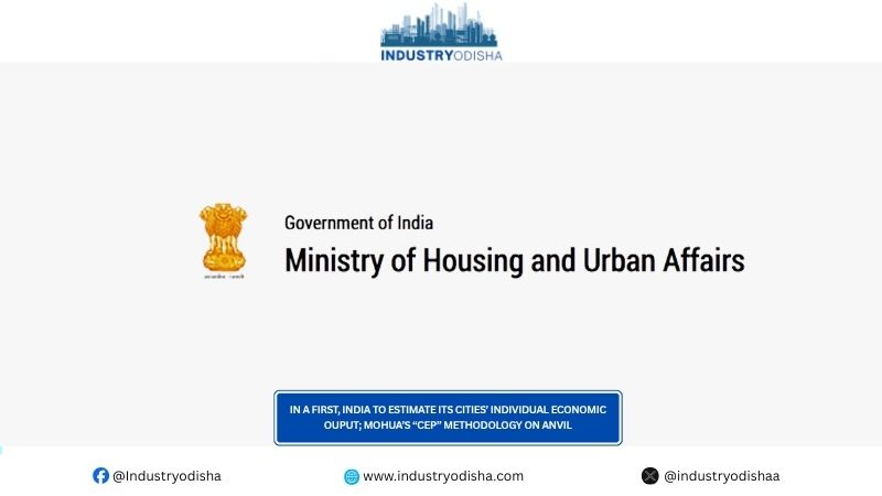 In A First, India To Estimate Its Cities’ Individual Economic Ouput; MoHUA’s “CEP” Methodology On Anvil In A First, India To Estimate Its Cities’ Individual Economic Ouput; MoHUA’s “CEP” Methodology On Anvil
