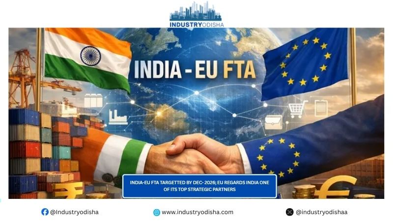 India-EU FTA Targetted By Dec- 2026; EU Regards India One Of Its Top Strategic Partners India-EU FTA Targetted By Dec- 2026; EU Regards India One Of Its Top Strategic Partners