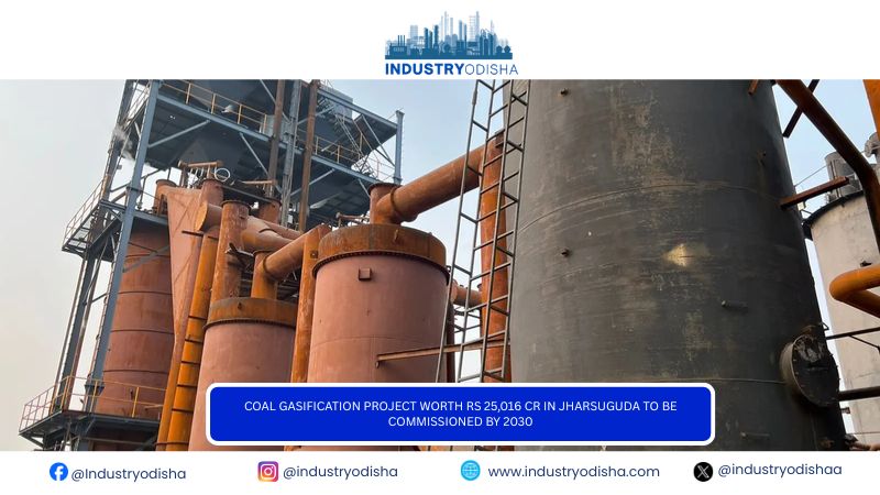 Coal gasification project worth Rs 25,016 Cr in Jharsuguda to be commissioned by 2030 Coal gasification project worth Rs 25,016 Cr in Jharsuguda to be commissioned by 2030