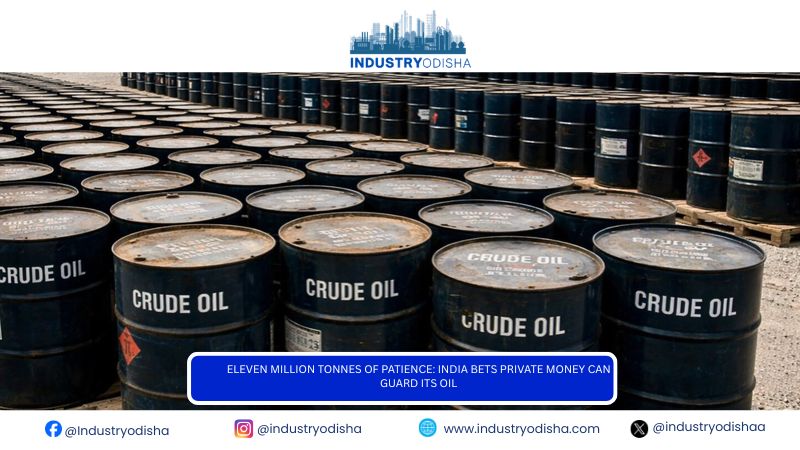 Eleven Million Tonnes of Patience: India Bets Private Money Can Guard Its Oil Eleven Million Tonnes of Patience: India Bets Private Money Can Guard Its Oil