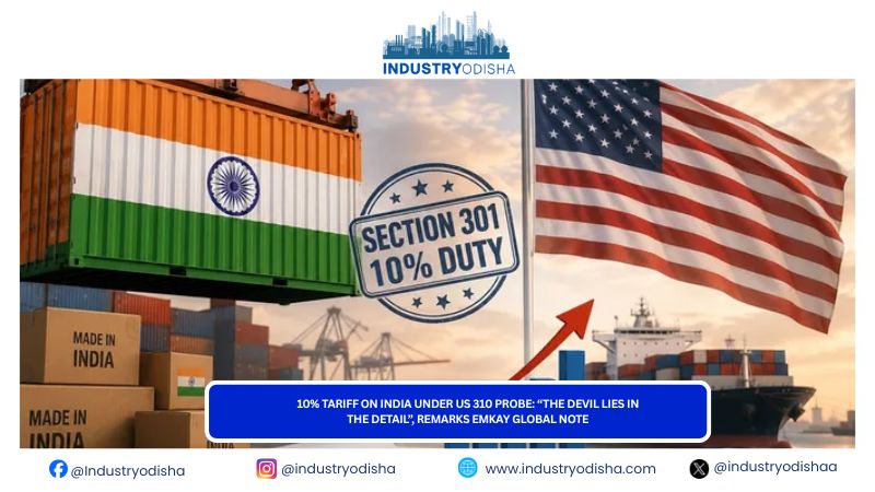 10% Tariff On India Under US 310 Probe: “The Devil Lies In The Detail”, Remarks Emkay Global Note