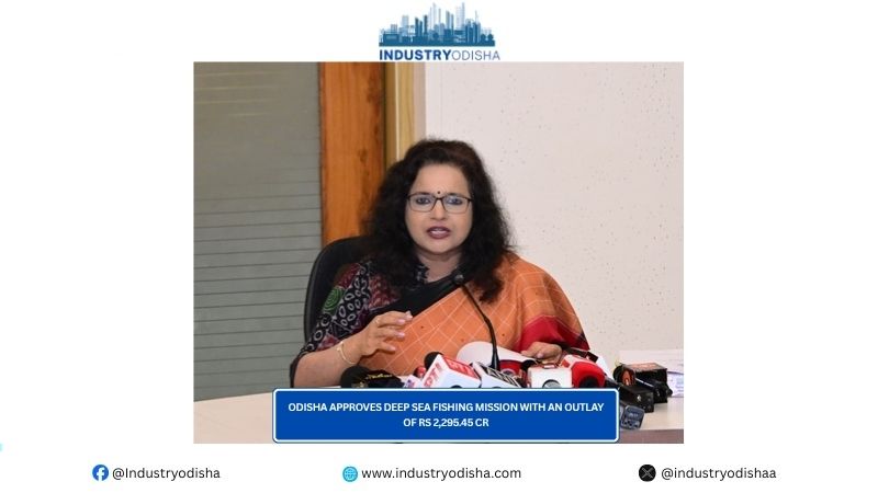 Odisha approves Deep Sea Fishing Mission with an outlay of Rs 2,295.45 Cr Odisha approves Deep Sea Fishing Mission with an outlay of Rs 2,295.45 Cr