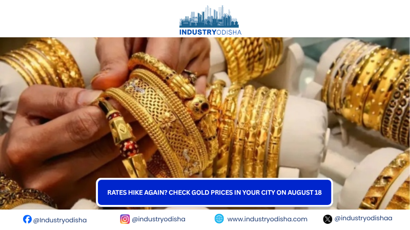 Rates hike again? Check gold prices in your city on August 18 gold rates