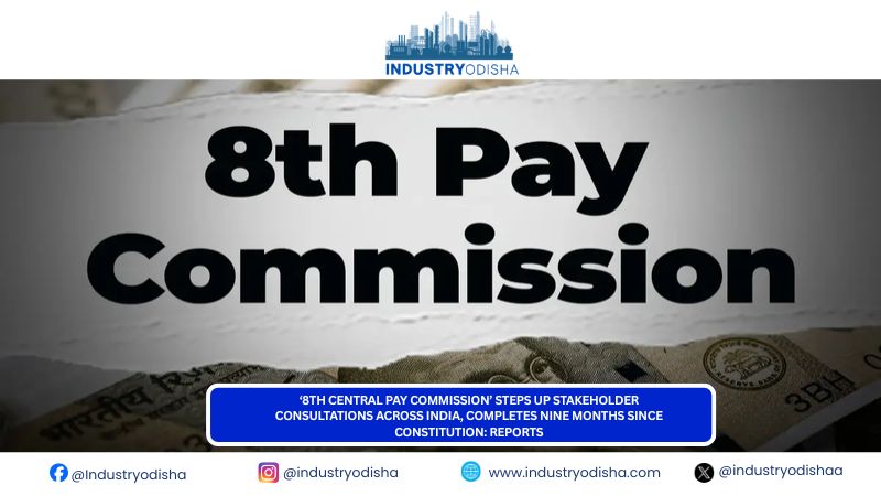 ‘8th Central Pay Commission’ Steps Up Stakeholder Consultations Across India, Completes Nine Months Since Constitution: Reports 8th pay commission