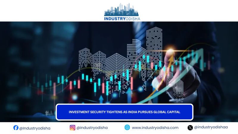 Investment Security Tightens as India Pursues Global Capital china fdi in india