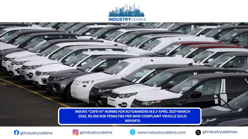 India’s “CAFE-III” Norms For Automakers W.E.F April 2027-March 2032, Rs 25K-50K Penalties Per Non-Complaint Vehicle Sold: Reports cafe iii norms