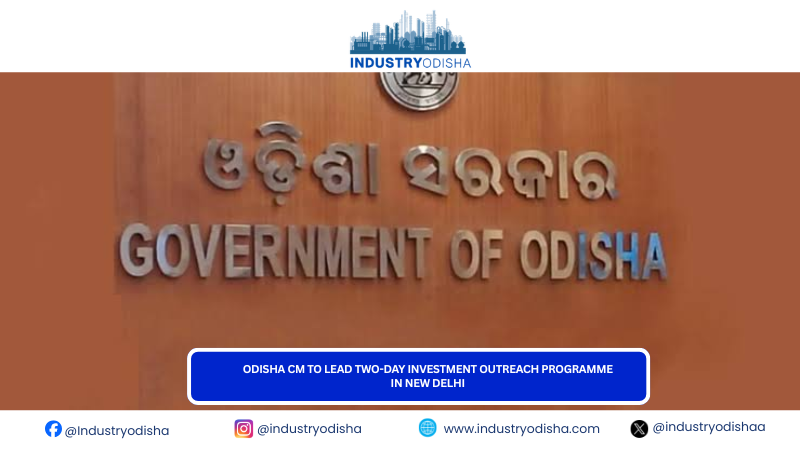 Odisha CM to lead two-day investment outreach programme in New Delhi